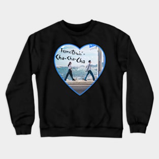 Home is Where the Cha Cha Is Crewneck Sweatshirt